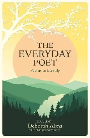 Deborah Alma: The Everyday Poet [2016] hardback