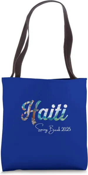 Haiti Spring Break 2025 Vacation Travel Haiti Tote Bag