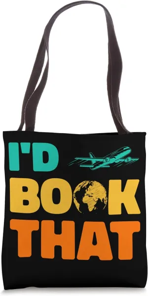 I'd book That Travel Agent Tote Bag