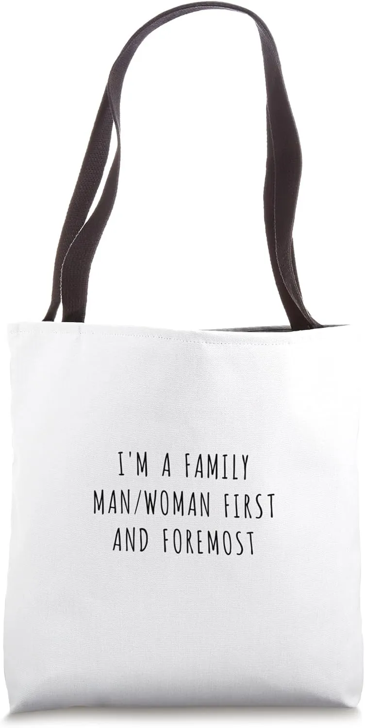 I'm a family man/woman first and foremost Tote Bag