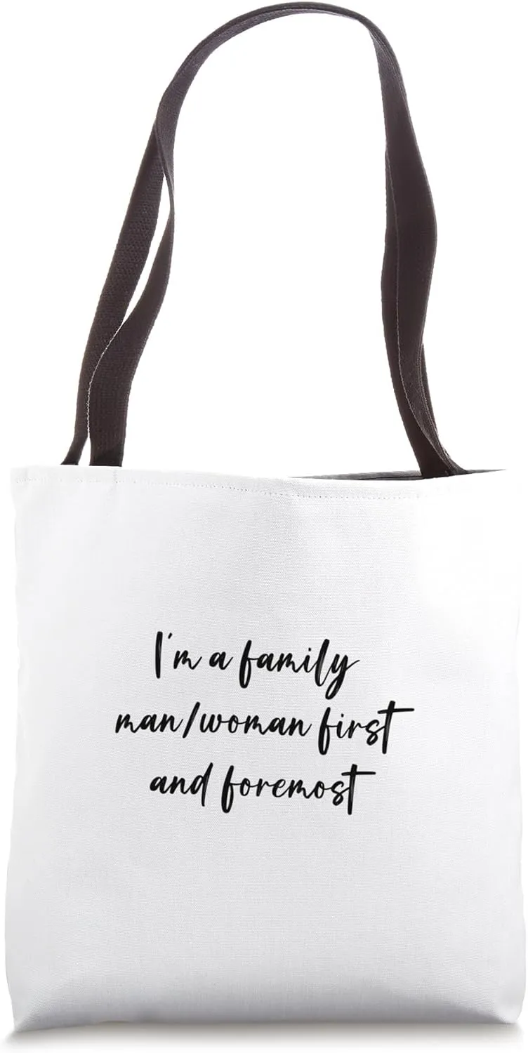 I'm a family man/woman first and foremost Tote Bag