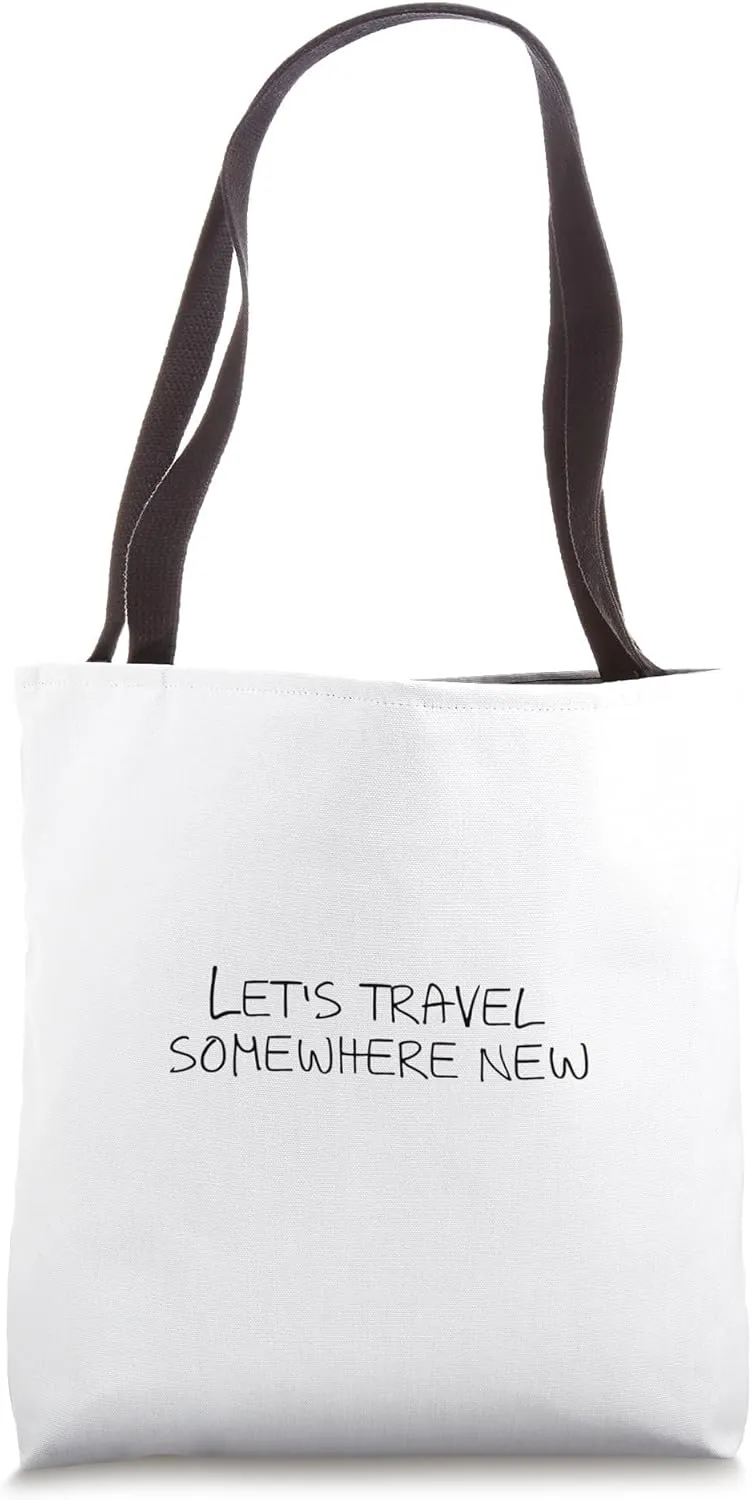 Let's travel somewhere new Tote Bag