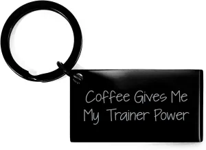 Trainer Power Keychain Gifts for Trainer Lovers, Funny Coffee Quote, Birthday Present for Men or Women from Friends, Coworkers, or Family