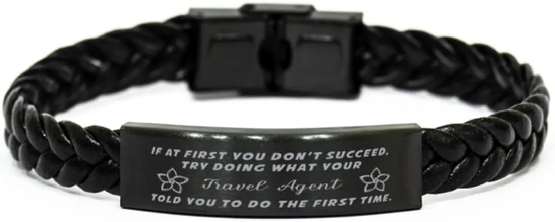 Travel Agent Braided Leather Bracelet, If at first you don't succeed, try doing what your athletic trainer told you to do the first time., Laser Engraved, Stainless Steel Wristband