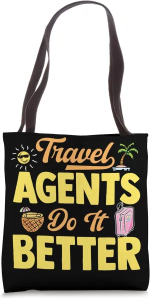 Travel Agents Do It Better Travel Agent Tote Bag