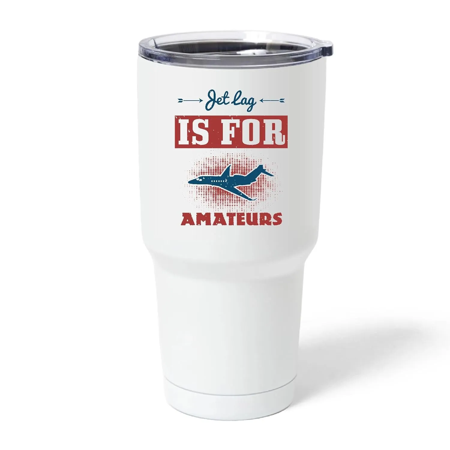 Travel Gift Idea Vehicles Jet Lag Is For Amateurs 30oz Travel Tumbler Mug