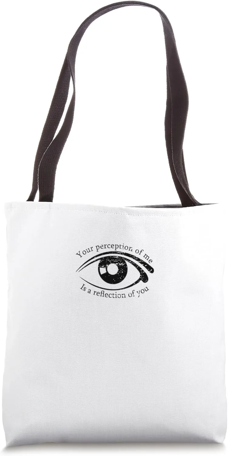 Your Perception of Me is a Reflection of You Tote Bag